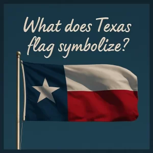 what does texas flag symbolize